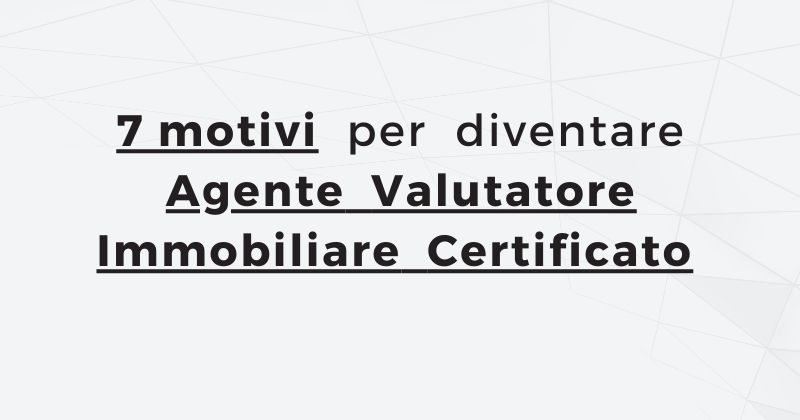 PerCorsi Di Estimo - 7 Motivi Per Diventare Un Agente Valutatore ...